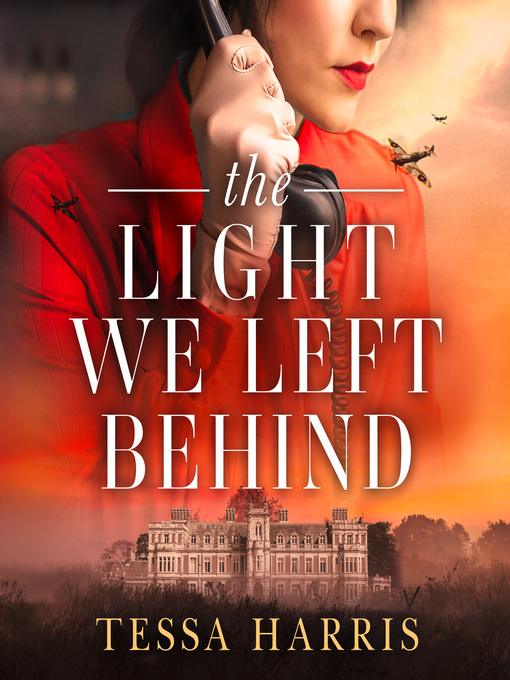 Title details for The Light We Left Behind by Tessa Harris - Available